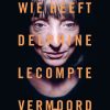 WieheeftDelphineLecomptevermoord?_cover_recto.indd